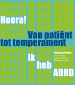 Hoera! ik heb ADHD van patient tot temperament 9789088503597, Boeken, Gelezen, Frank van Strijen, Verzenden