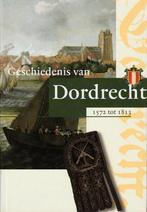 Geschiedenis van Dordrecht van 1572 tot 1813 2 9789065506016, Verzenden, Gelezen