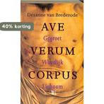 Ave Verum Corpus / Singel pockets 9789041300126, Verzenden, Gelezen, Désanne van Brederode