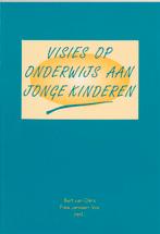 Visies op onderwijs aan jonge kinderen 9789023227304, Verzenden, Zo goed als nieuw, B. van Oers