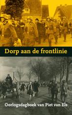 Dorp aan de frontlinie 9789462548145 Piet van Els, Boeken, Geschiedenis | Wereld, Gelezen, Piet van Els, Verzenden