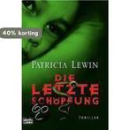 Die letzte Schöpfung 9783404151585 Patricia Lewin, Verzenden, Gelezen, Patricia Lewin
