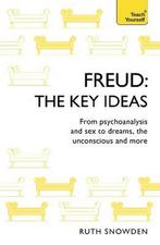 9781473669154 Freud The Key Ideas Psychoanalysis, dreams,..., Nieuw, Ruth Snowden, Verzenden