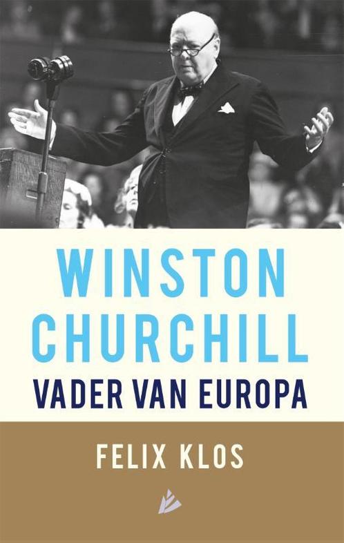 Winston Churchill, vader van Europa 9789048834563 Felix Klos, Boeken, Geschiedenis | Wereld, Gelezen, Verzenden