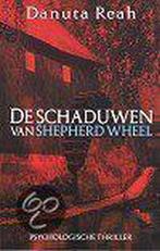 De Schaduwen Van Shepherd Wheel 9789022528044 Danuta Reah, Boeken, Thrillers, Verzenden, Gelezen, Danuta Reah