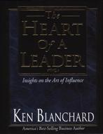 The Heart of a Leader 9781562924881 Ken Blanchard, Verzenden, Zo goed als nieuw, Ken Blanchard