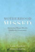 9781785923371 Motherhood Missed Lois Tonkin, Boeken, Verzenden, Nieuw, Lois Tonkin