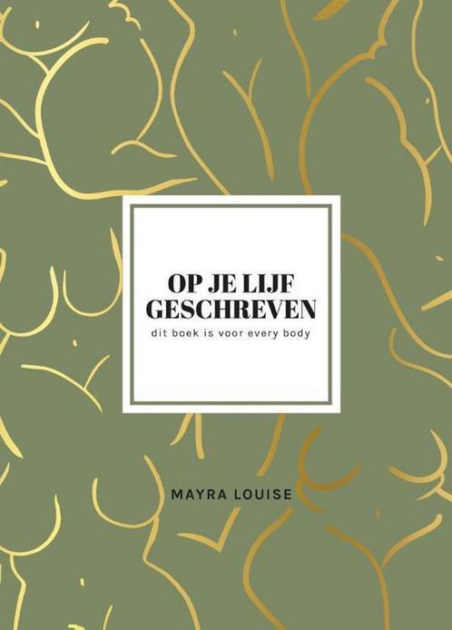 Op je lijf geschreven 9789400510654 Mayra Louise De Wilde, Boeken, Psychologie, Zo goed als nieuw, Verzenden