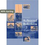 Achteraf bekeken 2 9789078215707 A. Rietveld, Boeken, Verzenden, Zo goed als nieuw, A. Rietveld