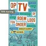 Op tv, of roemloos ten onder 9789460036385 Max van Weezel, Verzenden, Gelezen, Max van Weezel