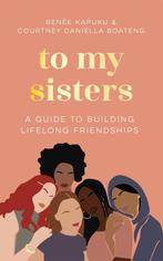 9781035005727 To My Sisters Courtney Daniella Boateng, Verzenden, Nieuw, Courtney Daniella Boateng
