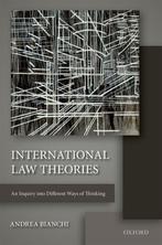9780198725121 International Law Theories, Boeken, Verzenden, Nieuw, Andrea Bianchi