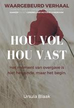 Hou vol, hou vast 9789083038926 Ursula Blaak, Boeken, Verzenden, Zo goed als nieuw, Ursula Blaak