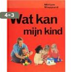 Wat kan mijn kind 9789026925221 Miriam Stoppard, Boeken, Verzenden, Gelezen, Miriam Stoppard