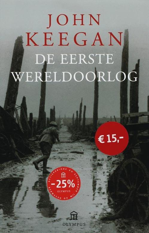 De Eerste Wereldoorlog / Olympus 9789046703847 John Keegan, Boeken, Geschiedenis | Wereld, Gelezen, Verzenden