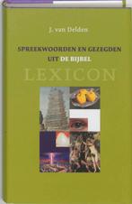 Spreekwoorden en gezegden uit de bijbel 9789043508711, Verzenden, Zo goed als nieuw, J. van Delden