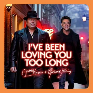 André Hazes & Gerard Joling - Ive Been Loving You Too Long beschikbaar voor biedingen