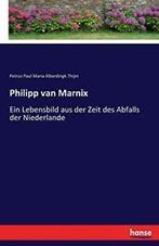 Philipp van Marnix.by Thijm, Maria New   .=, Boeken, Alberdingk Thijm, Petrus Paul Maria, Zo goed als nieuw, Verzenden