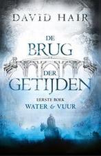 Water en vuur / De Brug der Getijden / 1 9789024564804, Boeken, Verzenden, Gelezen, David Hair