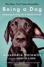 Being a Dog 9781476796024 Alexandra Horowitz, Verzenden, Zo goed als nieuw, Alexandra Horowitz