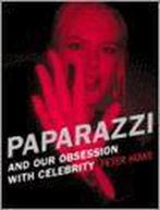 Paparazzi: And Our Obsession with Celebrity 9781579652623, Verzenden, Gelezen, Peter Howe