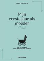 Mijn eerste jaar als moeder 9789000382828 Franke van Hoeven, Verzenden, Zo goed als nieuw, Franke van Hoeven