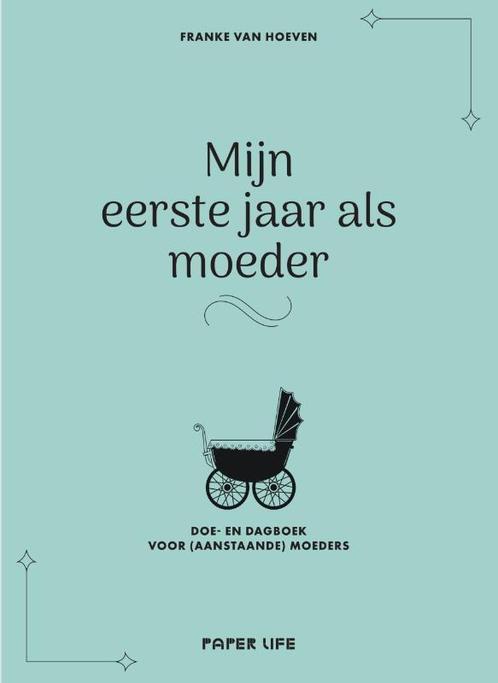 Mijn eerste jaar als moeder 9789000382828 Franke van Hoeven, Boeken, Overige Boeken, Zo goed als nieuw, Verzenden