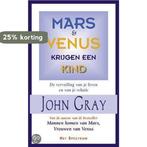 MARS EN VENUS KRIJGEN EEN KIND 9789027468352 John Gray, Boeken, Verzenden, Gelezen, John Gray