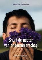 Snuif de nectar van ondernemerschap 9789493292093, Verzenden, Zo goed als nieuw, Patrick Verschelde