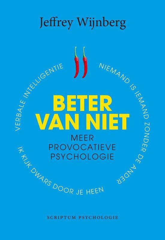 Beter van niet - Jeffrey Wijnberg - 9789055949816 - Paperbac, Boeken, Psychologie, Verzenden