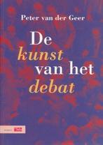 KUNST VAN HET POLITIEK DEBAT, DE 9789012092524, Verzenden, Zo goed als nieuw, Peter van der Geer