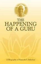 The Happening of a Guru. Balsekar, Ramesh   .=, Balsekar, Ramesh, Zo goed als nieuw, Verzenden