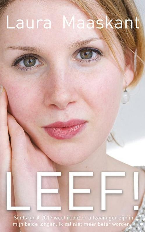 Leef! 9789025903923 Laura Maaskant, Boeken, Literatuur, Zo goed als nieuw, Verzenden