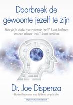 9789492665430 Doorbreek de gewoonte jezelf te zijn, Boeken, Gezondheid, Dieet en Voeding, Verzenden, Zo goed als nieuw, Dr. Joe Dispenza