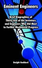 Eminent Engineers: Brief Biographies of Thirty-, Goddard,, Goddard, Dwight, Zo goed als nieuw, Verzenden