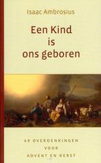 Een Kind is ons geboren 9789033126628 Isaac Ambrosius, Boeken, Godsdienst en Theologie, Verzenden, Gelezen, Isaac Ambrosius