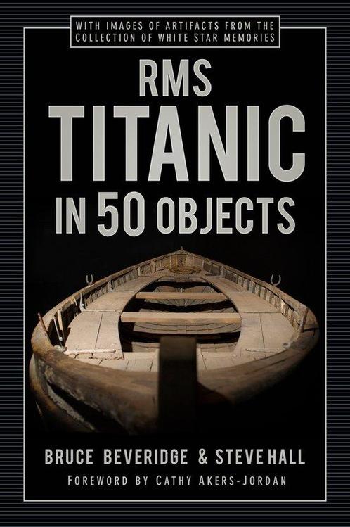 9780750998550 RMS Titanic in 50 Objects Bruce Beveridge, Boeken, Studieboeken en Cursussen, Nieuw, Verzenden