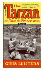 Hoe Tarzan de Tour de France won 9789046829578 Guus Luijters, Verzenden, Zo goed als nieuw, Guus Luijters