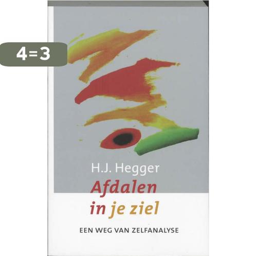 Afdalen In Je Ziel 9789043511193 H.J. Hegger, Boeken, Godsdienst en Theologie, Gelezen, Verzenden