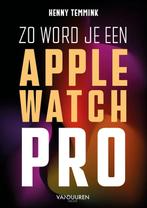 Zo word je een Apple-Watch pro 9789463563451 Henny Temmink, Verzenden, Zo goed als nieuw, Henny Temmink