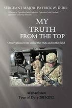 My Truth from the Top: Observations from Inside the Hqs.by, Zo goed als nieuw, Durr, Sergeant Major Patrick, Verzenden
