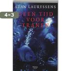 Geen Tijd Voor Tranen 9789022319932 Stan Lauryssens, Boeken, Verzenden, Zo goed als nieuw, Stan Lauryssens