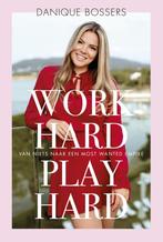 Work hard, play hard 9789021570631 Danique Bossers, Verzenden, Gelezen, Danique Bossers