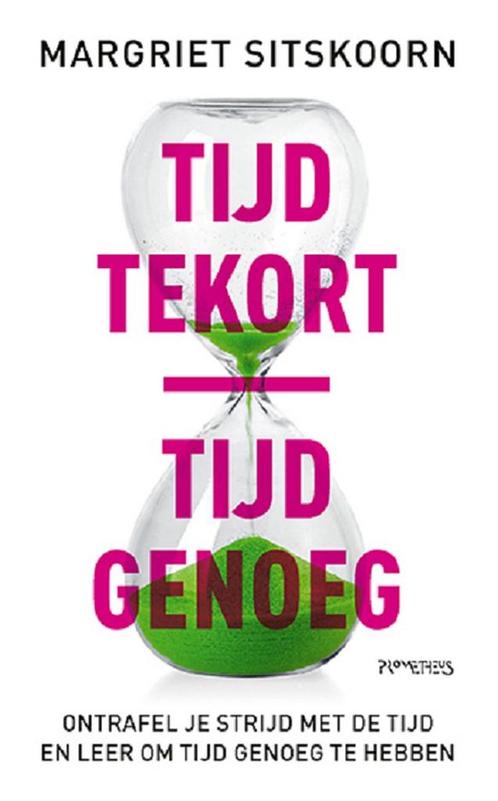 Tijd tekort, tijd genoeg 9789044651249 Margriet Sitskoorn, Boeken, Overige Boeken, Zo goed als nieuw, Verzenden