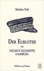 Der Elblotse: Helmut Schmidts Hamburg  Nas, Matt...  Book, Boeken, Zo goed als nieuw, Matthias Naß, Verzenden