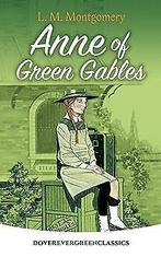 Anne of Green Gables (Dover Evergreen Classics)  Lucy..., Boeken, Gelezen, Lucy Maud Montgomery, Verzenden