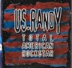 cd - US. Randy - Total American Rockstar, Verzenden, Zo goed als nieuw