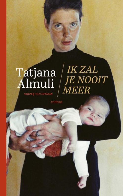 Ik zal je nooit meer 9789038809281 Tatjana Almuli, Boeken, Romans, Zo goed als nieuw, Verzenden