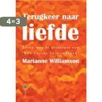 Terugkeer naar liefde 9789072455499 Marianne Williamson, Boeken, Esoterie en Spiritualiteit, Verzenden, Zo goed als nieuw, Marianne Williamson