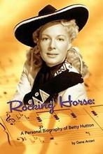 Rocking Horse - A Personal Biography of Betty Hutton.by, Arceri, Gene, Zo goed als nieuw, Verzenden